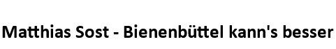 Matthias Sost - Bienenbüttel kann's besser